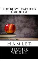 Busy Teacher's Guide to Hamlet