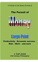 The Pursuit of Money [LARGE PRINT]