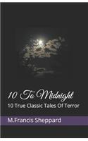 10 To Midnight: 10 True Classic Tales Of Terror