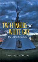 Two-Fingers and the White Guy: The Search Continues