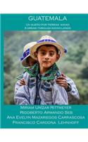 Guatemala - Un Sueño por Tierras Mayas