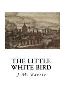 The Little White Bird: Or Adventures in Kensington Gardens(English)