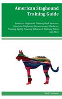 American Staghound Training Guide American Staghound Training Book Features: American Staghound Housetraining, Obedience Training, Agility Training, Behavioral Training, Tricks and More