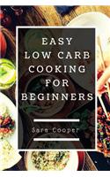 Easy Low Carb Cooking for Beginners