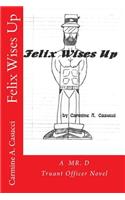 Felix Wises Up