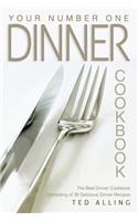 Your Number One Dinner Cookbook: The Best Dinner Cookbook Consisting of 35 Delicious Dinner Recipes