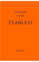 I Choose to Be Fearless Journal: Orange: Orange Cover, Daily Diary, Blank Journal & Notebook for Adults, Teens or Kids(Elite Journal)