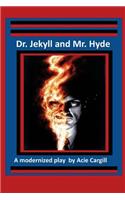 Dr. Jekll and Mr. Hyde - A Modernized Play