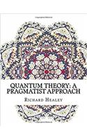 Quantum Theory: A Pragmatist Approach