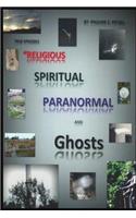 Religious, Spiritual, Paranormal, and Ghosts