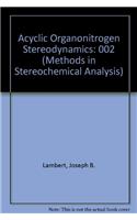 Acyclic Organonitrogen Stereodynamics