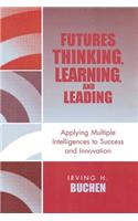 Futures Thinking, Learning, and Leading