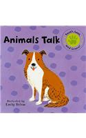 Animals Talk: (Touch, Look, and Learn!)