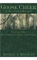 Goose Creek, a Definitive History