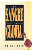 La Sangre y La Gloria (Blood and the Glory)