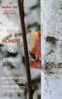 This Moment of Retreat