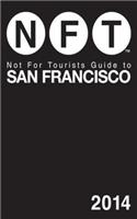 Not For Tourists Guide to San Francisco 2014