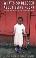 What's So Blessed About Being Poor?: Seeking the Gospel in the Slums of Kenya(English)