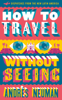 How to Travel Without Seeing