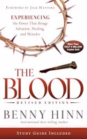 Blood Revised Edition: Experiencing the Power That Brings Salvation, Healing, and Miracles