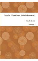 Oracle Database Administrator's Study Guide: Volume 2
