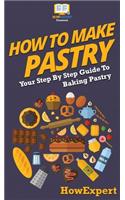 How To Make Pastry