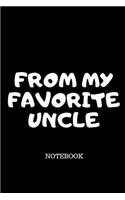 From My Favorite uncle NOTEBOOK: Blank Lined Journal Notebook Gift for Uncle - 120 Pages (6x9)