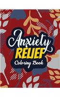 Anxiety Relief Coloring Book: Adults Stress Releasing Coloring Book With Inspirational Quotes, 14 Motivating & Creative Art Activities, Anti-Stress and Mindfulness