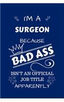 I'm A Surgeon Because BAD ASS Isn't A Job Title Apparently