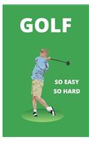 Golf So Easy So Hard