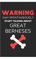 Warning May Spontaneously Start Talking About Great Berneses: Lined Journal, 120 Pages, 6 x 9, Funny Great Bernese Notebook Gift Idea, Black Matte Finish (Warning May Spontaneously Start Talking About Great Ber