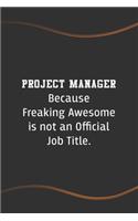 Project Manager Because Freaking Awesome is not an Official Job Title
