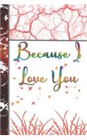 Because I Love You: Organizer/Log Book/Notebook for Passwords and Shit/Gift for Friends/Coworkers/Seniors/Mom/Dad/alphabetical/ Logbook To Protect