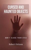 Cursed and Haunted Objects: Terrifying Stories of Haunted Items
