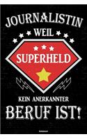 Journalistin weil Superheld kein anerkannter Beruf ist! Notizbuch