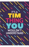 It's a Tim Thing You Wouldn't Understand