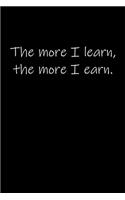 The more you learn, the more you earn.