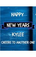 Happy New Years Kylee's Cheers to another one: 2020 New Year Planner Goal Journal Gift for Kylee / Notebook / Diary / Unique Greeting Card Alternative