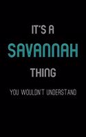 It's A Savannah Thing, You Wouldn't Understand: Personalized Notebook Journal With Name Blank Lined Customized Diary Logbook Gifts