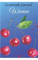 Gratitude Journal Women: Simple 6 In X 9 Cover Gratitude Journal For Cherry Lovers Writing, Giving Thanks And Reflection Fun Diary