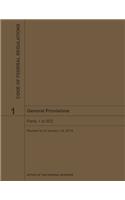 General Provisions - Title 1 Code of Federal Regulations 2019-2020