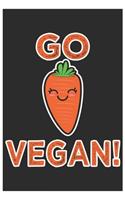 Go Vegan !: Cute Weekly Diabetes Record Paper, Awesome Carrot Funny Design Cute Kawaii Food / Journal Gift (6 X 9 - 120 Weekly Diabetes Record Paper Pages)