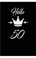 Hello 50: funny and cute blank lined journal Notebook, Diary, planner Happy 50th fiftyth Birthday Gift for fifty year old daughter, son, boyfriend, girlfriend