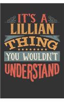 Its A Lillian Thing You Wouldnt Understand: Lillian Diary Planner Notebook Journal 6x9 Personalized Customized Gift For Someones Surname Or First Name is Lillian