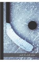 puck & stick notes: small lined Hockey Notebook / Travel Journal to write in (6'' x 9'') 120 pages