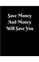 Save money and money will save you