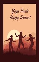 Yoga Pants, Happy Dance