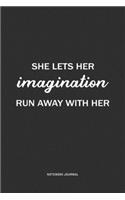 She Lets Her Imagination Run Away With Her: A 6x9 Inch Journal Notebook Diary With A Bold Text Font Slogan On A Matte Cover and 120 Blank Lined Pages Makes A Great Alternative To A Card
