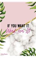 If You Want It Work For It!
