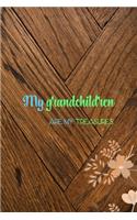 My Grandchildren Are My Treasures